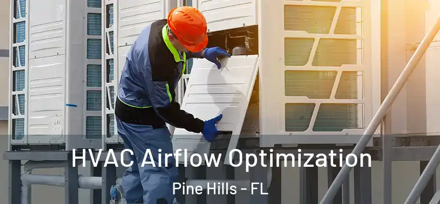 HVAC Airflow Optimization Pine Hills - FL
