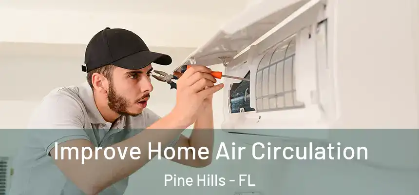 Improve Home Air Circulation Pine Hills - FL