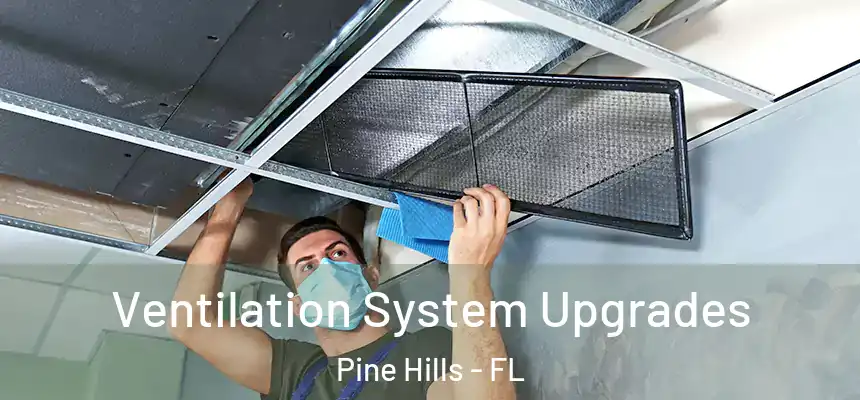 Ventilation System Upgrades Pine Hills - FL